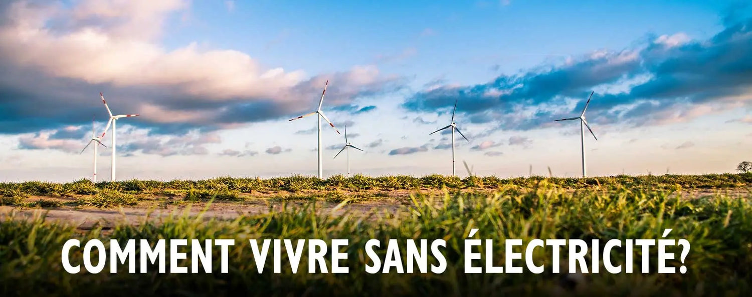 Comment vivre sans électricité ? - Survie Shop