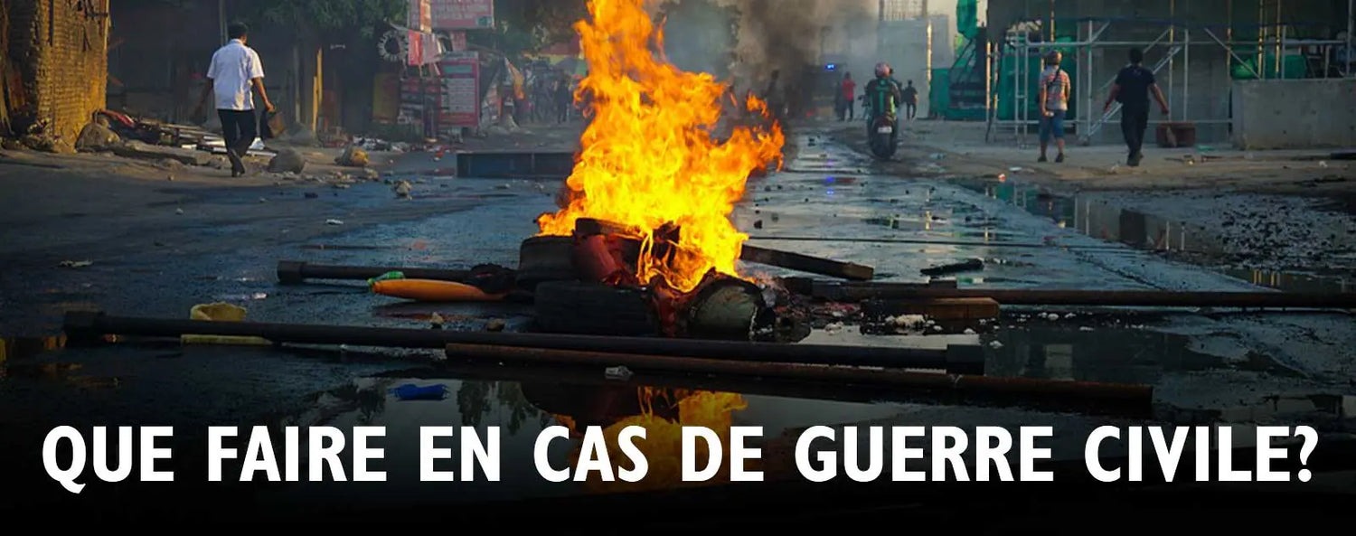 Que Faire en cas de Guerre Civile ? - Survie Shop